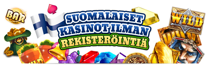 Suomalaiset kasinot ilman rekisteröintiä