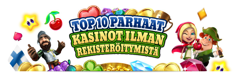 top 10 parhaat kasinot ilman rekisteröitymistä